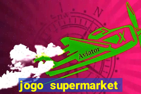 jogo supermarket spree demo